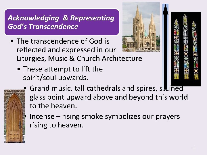 Acknowledging & Representing God’s Transcendence • The transcendence of God is reflected and expressed