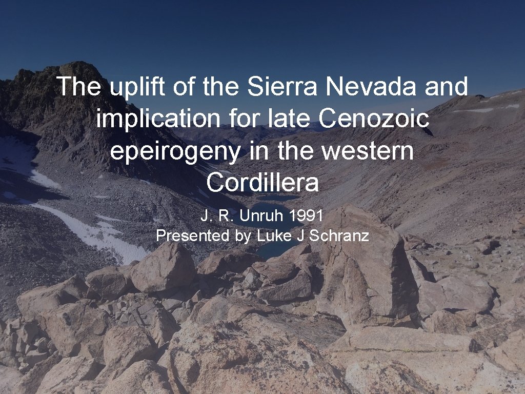 The uplift of the Sierra Nevada and implication for late Cenozoic epeirogeny in the The uplift of the Sierra Nevada and implication for late Cenozoic epeirogeny in the