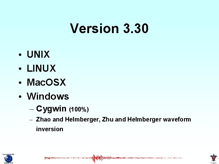 Version 3. 30 • • UNIX LINUX Mac. OSX Windows – Cygwin (100%) –