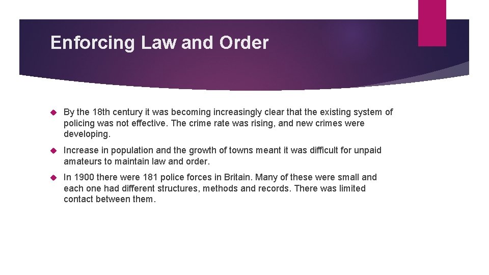 Enforcing Law and Order By the 18 th century it was becoming increasingly clear
