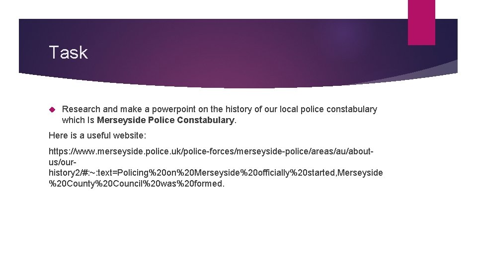 Task Research and make a powerpoint on the history of our local police constabulary