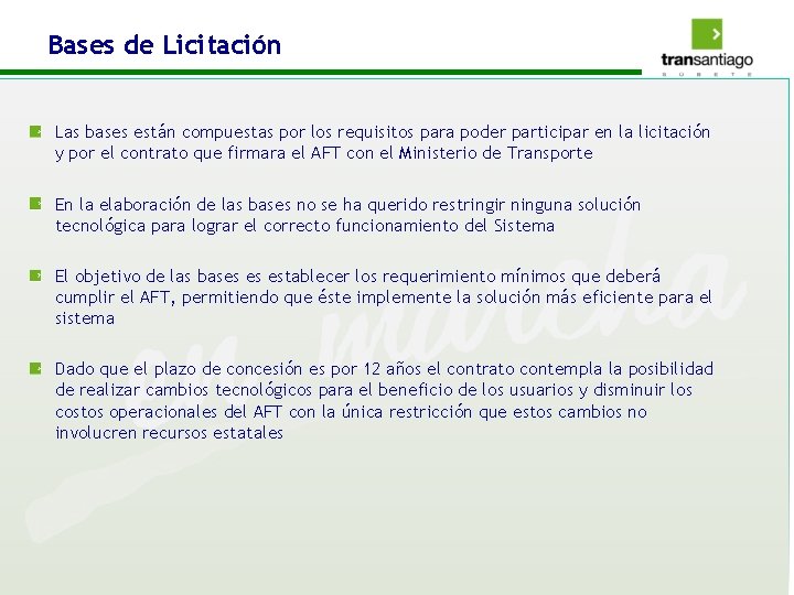 Bases de Licitación Las bases están compuestas por los requisitos para poder participar en