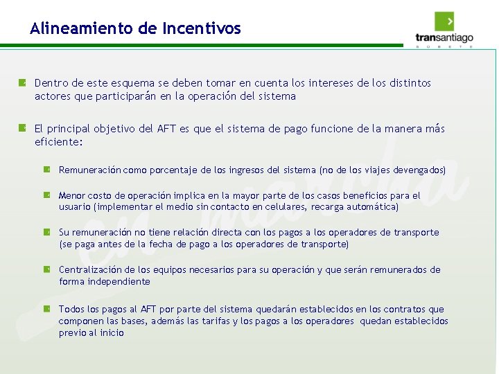 Alineamiento de Incentivos Dentro de este esquema se deben tomar en cuenta los intereses