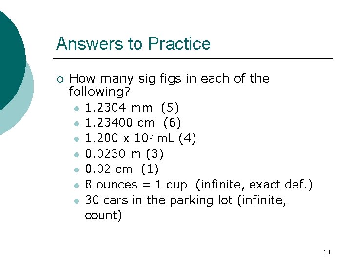 Answers to Practice ¡ How many sig figs in each of the following? l
