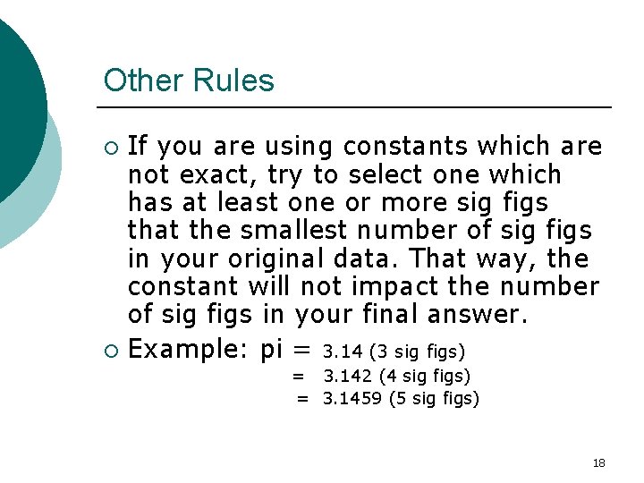 Other Rules If you are using constants which are not exact, try to select