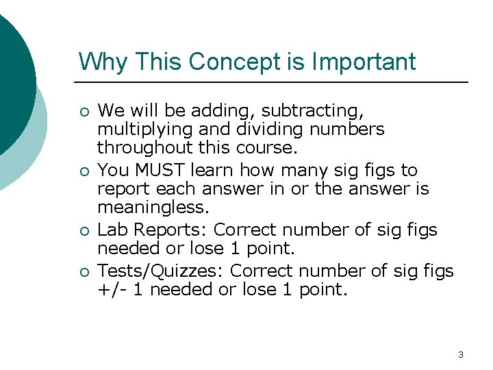 Why This Concept is Important ¡ ¡ We will be adding, subtracting, multiplying and