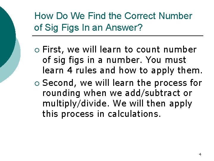 How Do We Find the Correct Number of Sig Figs In an Answer? First,