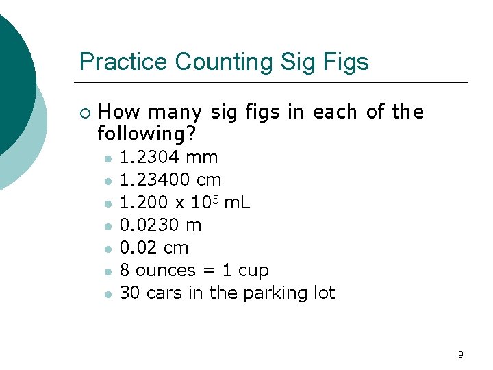 Practice Counting Sig Figs ¡ How many sig figs in each of the following?