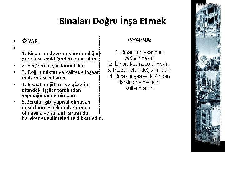 Binaları Doğru İnşa Etmek • • • YAP: TYAPMA: 1. Binanızın tasarımını 1. Binanızın