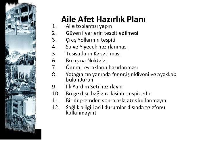 1. 2. 3. 4. 5. 6. 7. 8. 9. 10. 11. 12. Aile Afet