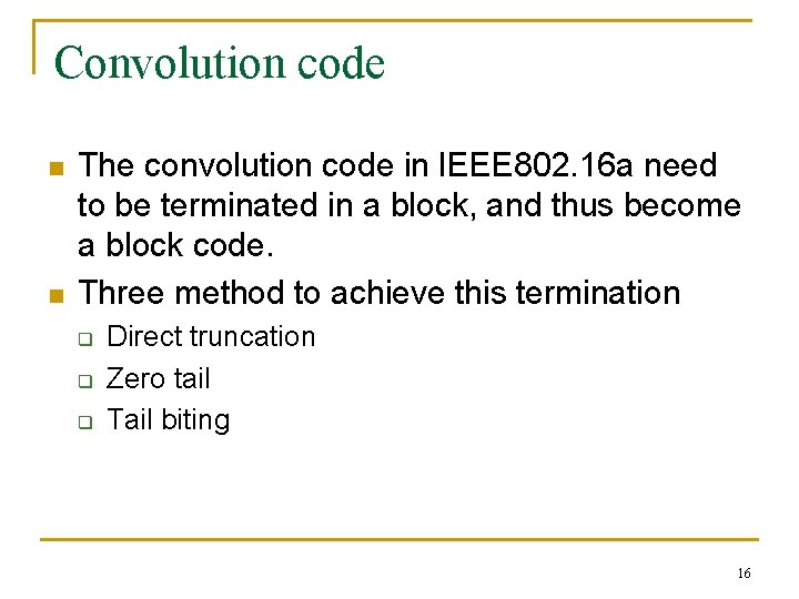 Convolution code n n The convolution code in IEEE 802. 16 a need to Convolution code n n The convolution code in IEEE 802. 16 a need to