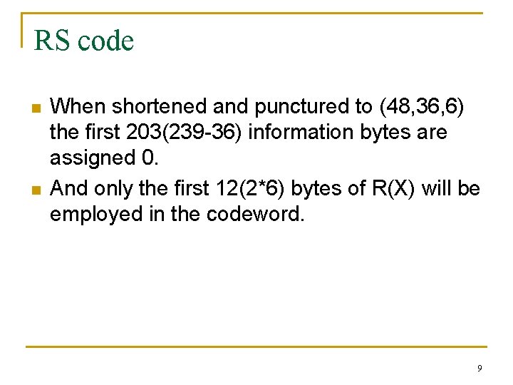 RS code n n When shortened and punctured to (48, 36, 6) the first RS code n n When shortened and punctured to (48, 36, 6) the first
