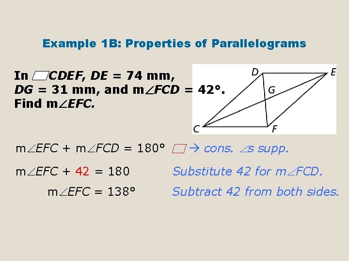 Example 1 B: Properties of Parallelograms In CDEF, DE = 74 mm, DG =