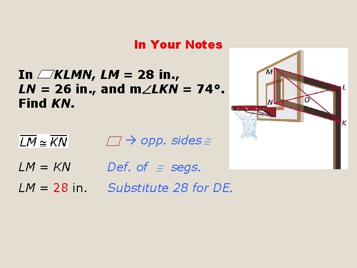 In Your Notes In KLMN, LM = 28 in. , LN = 26 in.