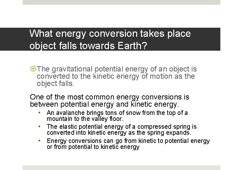 What energy conversion takes place object falls towards Earth? The gravitational potential energy of