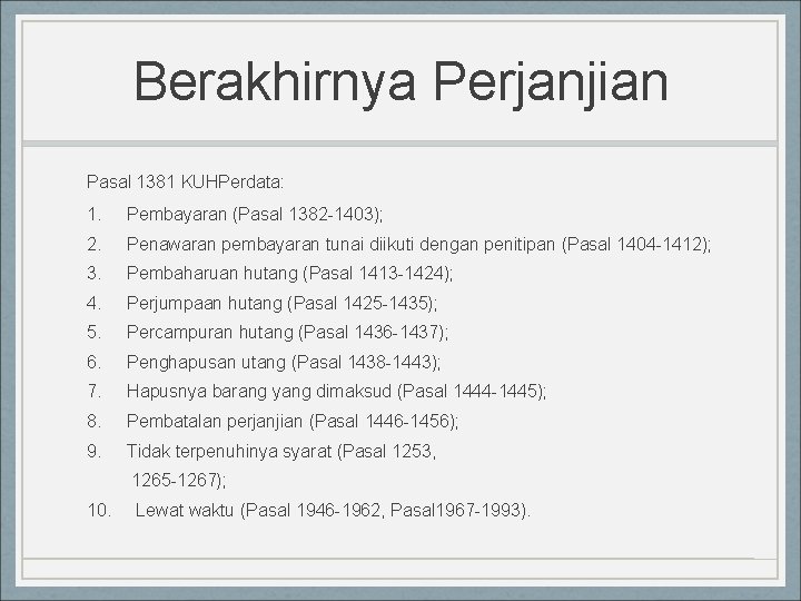 Berakhirnya Perjanjian Pasal 1381 KUHPerdata: 1. Pembayaran (Pasal 1382 -1403); 2. Penawaran pembayaran tunai Berakhirnya Perjanjian Pasal 1381 KUHPerdata: 1. Pembayaran (Pasal 1382 -1403); 2. Penawaran pembayaran tunai