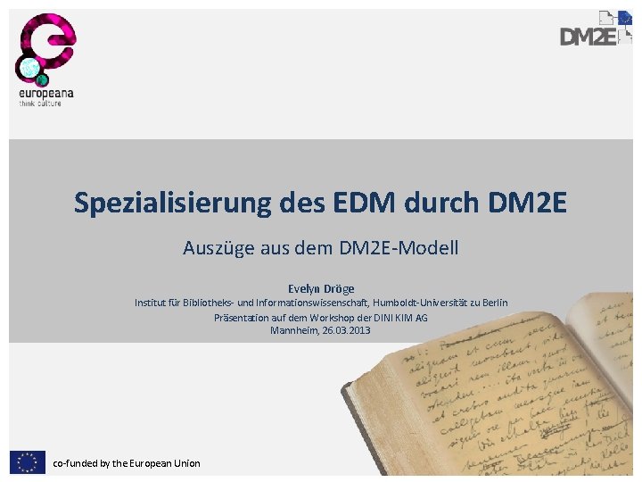 Spezialisierung des EDM durch DM 2 E Auszüge aus dem DM 2 E-Modell Evelyn