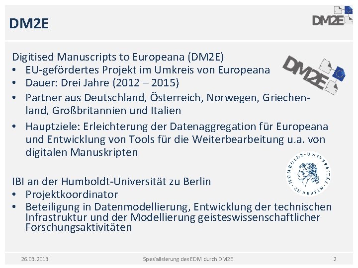 DM 2 E Digitised Manuscripts to Europeana (DM 2 E) • EU-gefördertes Projekt im