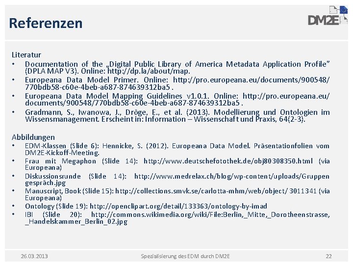 Referenzen Literatur • Documentation of the „Digital Public Library of America Metadata Application Profile”