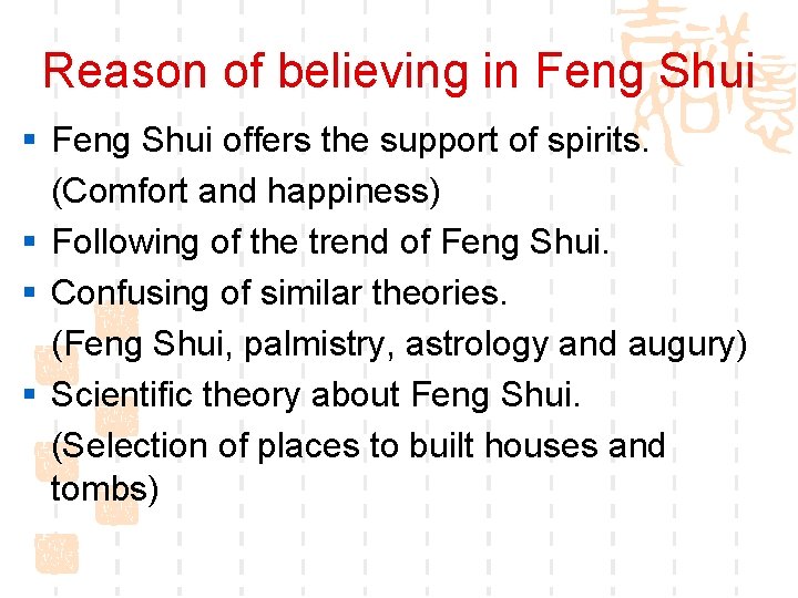 Reason of believing in Feng Shui § Feng Shui offers the support of spirits.