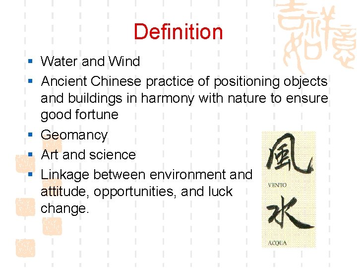 Definition § Water and Wind § Ancient Chinese practice of positioning objects and buildings