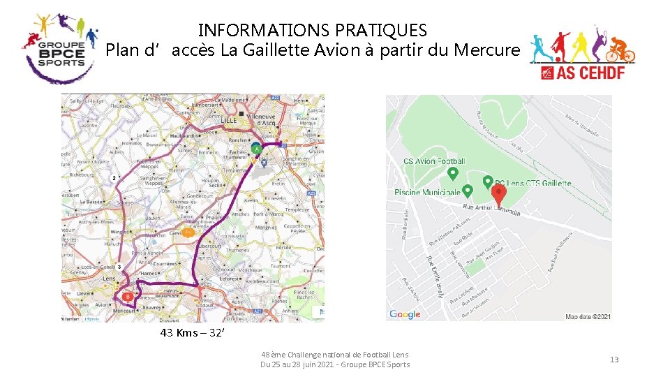 INFORMATIONS PRATIQUES Plan d’accès La Gaillette Avion à partir du Mercure 43 Kms –