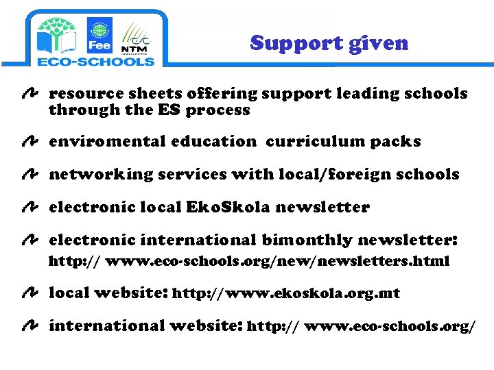 Support given resource sheets offering support leading schools through the ES process enviromental education