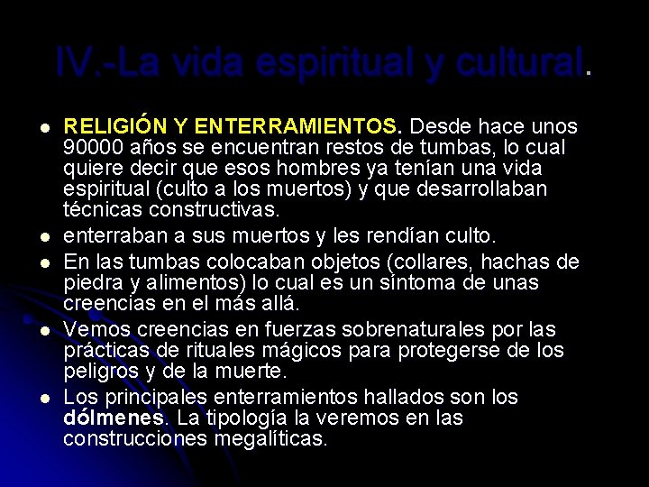 IV. -La vida espiritual y cultural. l l l RELIGIÓN Y ENTERRAMIENTOS. Desde hace IV. -La vida espiritual y cultural. l l l RELIGIÓN Y ENTERRAMIENTOS. Desde hace