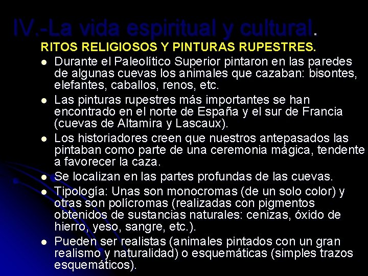 IV. -La vida espiritual y cultural. RITOS RELIGIOSOS Y PINTURAS RUPESTRES. l Durante el IV. -La vida espiritual y cultural. RITOS RELIGIOSOS Y PINTURAS RUPESTRES. l Durante el