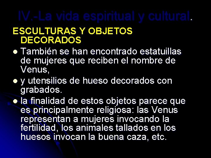 IV. -La vida espiritual y cultural. ESCULTURAS Y OBJETOS DECORADOS l También se han IV. -La vida espiritual y cultural. ESCULTURAS Y OBJETOS DECORADOS l También se han