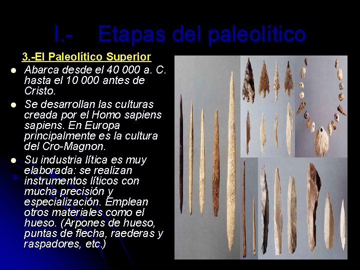 I. l l l Etapas del paleolítico 3. -El Paleolítico Superior Abarca desde el I. l l l Etapas del paleolítico 3. -El Paleolítico Superior Abarca desde el