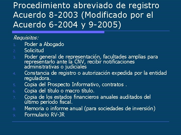 Procedimiento abreviado de registro Acuerdo 8 -2003 (Modificado por el Acuerdo 6 -2004 y