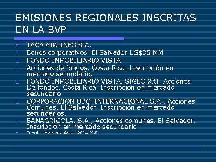 EMISIONES REGIONALES INSCRITAS EN LA BVP o o o o TACA AIRLINES S. A.