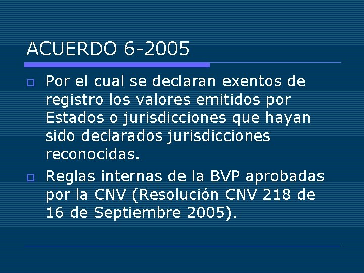 ACUERDO 6 -2005 o o Por el cual se declaran exentos de registro los