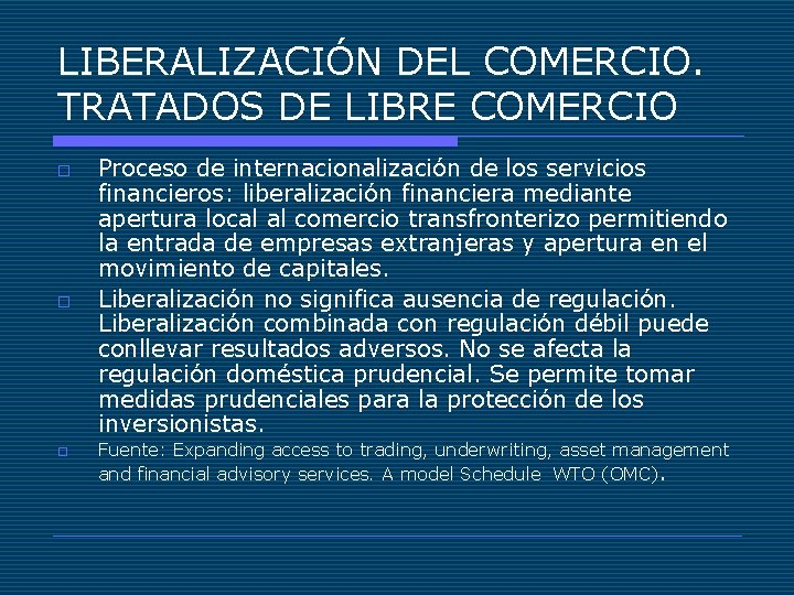 LIBERALIZACIÓN DEL COMERCIO. TRATADOS DE LIBRE COMERCIO o o o Proceso de internacionalización de