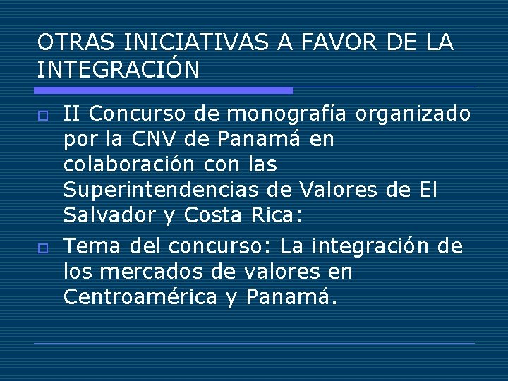 OTRAS INICIATIVAS A FAVOR DE LA INTEGRACIÓN o o II Concurso de monografía organizado