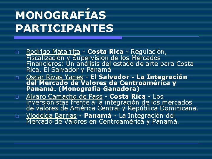 MONOGRAFÍAS PARTICIPANTES o o Rodrigo Matarrita - Costa Rica - Regulación, Fiscalización y Supervisión