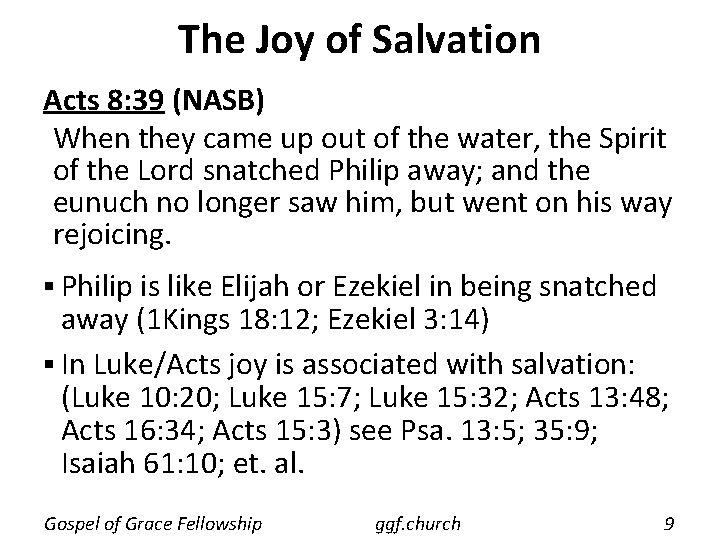The Joy of Salvation Acts 8: 39 (NASB) When they came up out of The Joy of Salvation Acts 8: 39 (NASB) When they came up out of