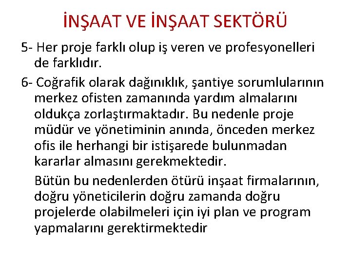 İNŞAAT VE İNŞAAT SEKTÖRÜ 5 - Her proje farklı olup iş veren ve profesyonelleri