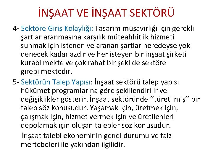 İNŞAAT VE İNŞAAT SEKTÖRÜ 4 - Sektöre Giriş Kolaylığı: Tasarım müşavirliği için gerekli şartlar