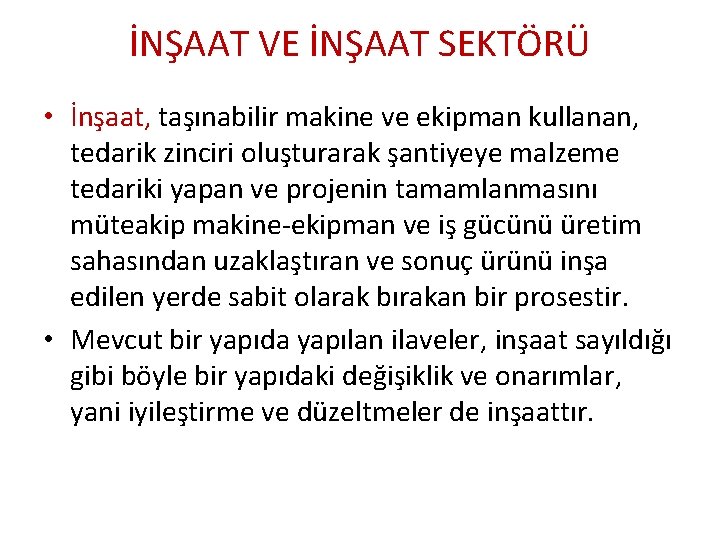 İNŞAAT VE İNŞAAT SEKTÖRÜ • İnşaat, taşınabilir makine ve ekipman kullanan, tedarik zinciri oluşturarak