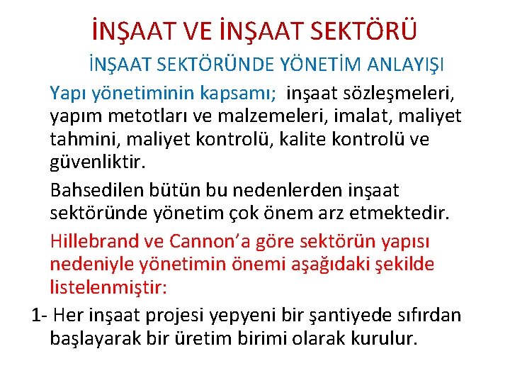 İNŞAAT VE İNŞAAT SEKTÖRÜNDE YÖNETİM ANLAYIŞI Yapı yönetiminin kapsamı; inşaat sözleşmeleri, yapım metotları ve