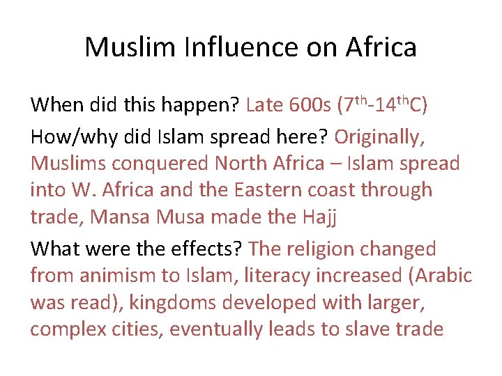 Muslim Influence on Africa When did this happen? Late 600 s (7 th-14 th.