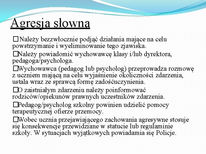 Agresja słowna �Należy bezzwłocznie podjąć działania mające na celu powstrzymanie i wyeliminowanie tego zjawiska.