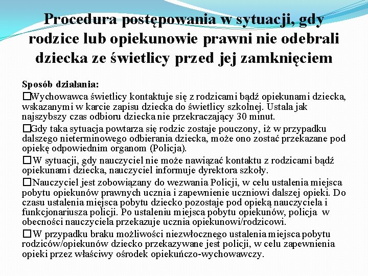 Procedura postępowania w sytuacji, gdy rodzice lub opiekunowie prawni nie odebrali dziecka ze świetlicy