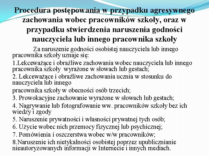 Procedura postępowania w przypadku agresywnego zachowania wobec pracowników szkoły, oraz w przypadku stwierdzenia naruszenia