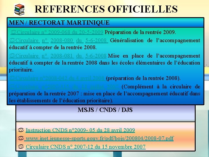REFERENCES OFFICIELLES MEN / RECTORAT MARTINIQUE Circulaire n° 2009 -068 du 20 -5 -2009