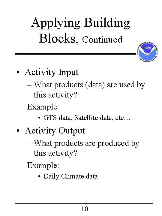 Applying Building Blocks, Continued • Activity Input – What products (data) are used by Applying Building Blocks, Continued • Activity Input – What products (data) are used by