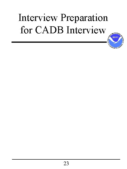 Interview Preparation for CADB Interview 23 Interview Preparation for CADB Interview 23