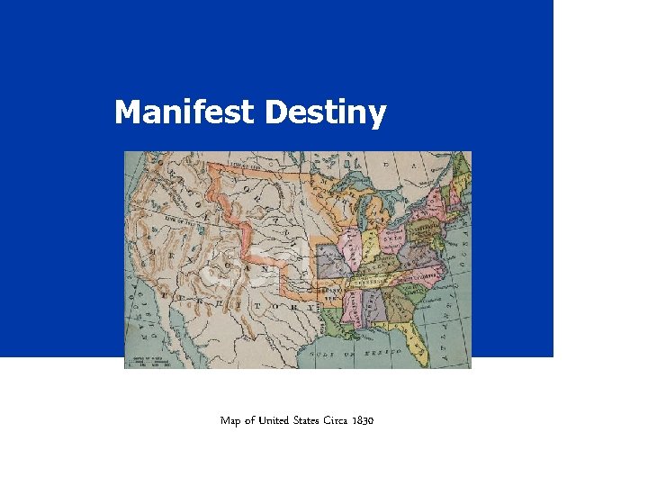 Manifest Destiny Map of United States Circa 1830 